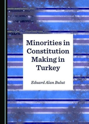 Minorities in Constitution Making in Turkey(English, Hardcover, Bulut Eduard Alan)