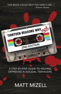Thirteen Reasons Why Not (2nd Edition)(English, Paperback, Mizell Matt)