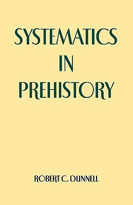Systematics in Prehistory(English, Paperback, Dunnell Robert, c.)