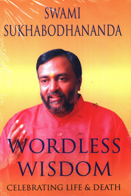 Wordless Wisdom(English, Paperback, Sukhabodhananda Swami)