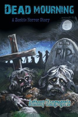 Dead Mourning(English, Paperback, Giangregorio Anthony)