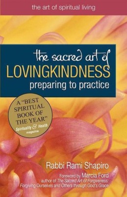 The Sacred Art of Lovingkindness(English, Hardcover, Shapiro Rami Rabbi)