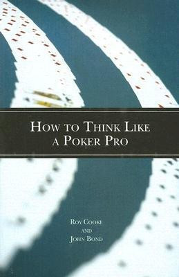 How To Think Like A Poker Pro(English, Paperback, Cooke Roy)