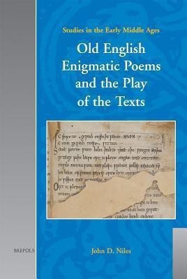 Old English Enigmatic Poems and the Play of the Texts(English, Hardcover, Niles John D)