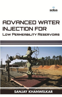 Advanced Water Injection for Low Permeability Reservoirs(English, Hardcover, Khanwelkar Sanjay)