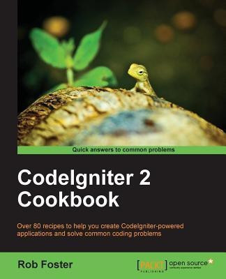 CodeIgniter 2 Cookbook(English, Electronic book text, Foster Rob)