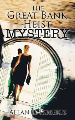 The Great Bank Heist Mystery(English, Paperback, Roberts Allan L)