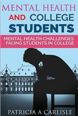 Mental Health and College Students(English, Paperback, Carlisle Patricia a)