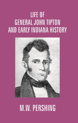 Life of General John Tipton and Early Indiana History [Hardcover](English, Electronic book text, Bhargava G S)