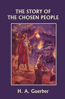 The Story of the Chosen People (Yesterday's Classics)(English, Paperback, Guerber H. A.)