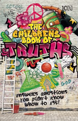 The Children's Book of Truths  - Answers Questions You Didn't Know Whom to Ask!(English, Paperback, Various)