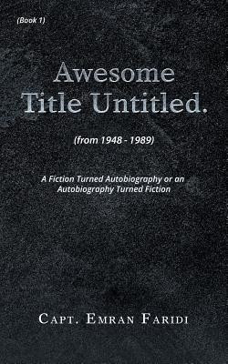 Awesome Title Untitled(English, Paperback, Faridi Capt Emran)