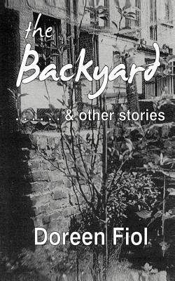 The Backyard & Other Stories(English, Paperback, Fiol Doreen)