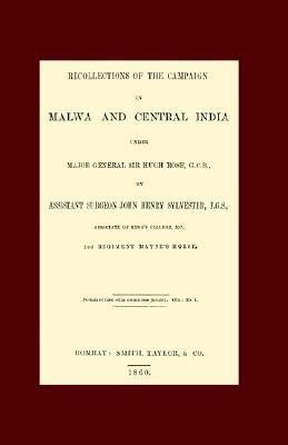 Recollections of the Campaign in Malwa and Central India Under Major General Sir Hugh Rose G.C.B.(English, Paperback, Sylvester John Henry)