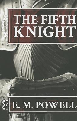 The Fifth Knight(English, Paperback, Powell E.M.)