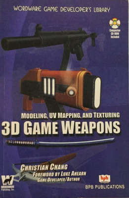 3D Game Weapons (Modeling Uv Mapping & Texturing )(English, Paperback, Chang Christian)