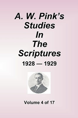 A.W. Pink's Studies In The Scriptures - 1928-29, Volume 4 of 17(English, Paperback, Pink Arthur W)