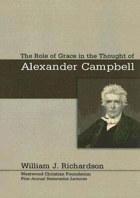 The Role of Grace In the Thought of Alexander Campbell(English, Paperback, Richardson William J)