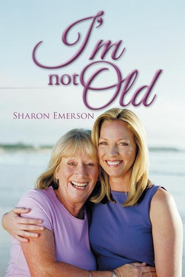 I'm Not Old(English, Paperback, Emerson Sharon)