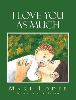 I Love You As Much(English, Hardcover, Loder Mari)