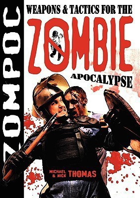 Zompoc: Weapons and Tactics for the Zombie Apocalypse(English, Paperback, Thomas Michael G.)