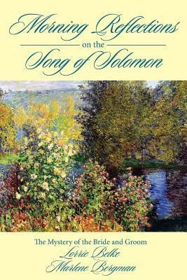 Morning Reflections on the Song of Solomon(English, Paperback, Belke Lorrie)
