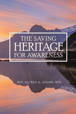 The Saving Heritage for Awareness(English, Paperback, Adams Alfred A REV)