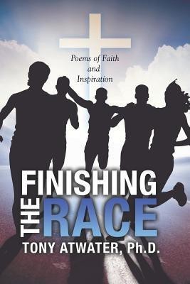 Finishing the Race(English, Paperback, Atwater Tony PH D)