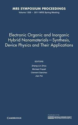 Electronic Organic and Inorganic Hybrid Nanomaterials - Synthesis, Device Physics and their Applications: Volume 1359(English, Hardcover, unknown)