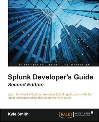 Splunk Developer's Guide -(English, Electronic book text, Smith Kyle)