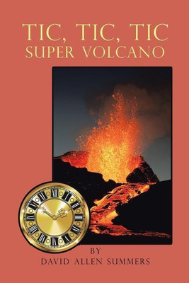 Tic, Tic, Tic-Super Volcano(English, Paperback, Summers David Allen)