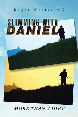 Slimming with Daniel(English, Paperback, White MD Roger)