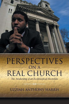 Perspectives on a Real Church(English, Paperback, Harris Uzziah Anthony)