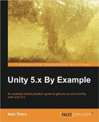 Unity 5.x By Example(English, Electronic book text, Thorn Alan)