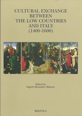 Cultural Exchange Between the Low Countries and Italy (1400-1600)(English, Paperback, unknown)