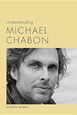 Understanding Michael Chabon(English, Hardcover, Dewey Joseph)