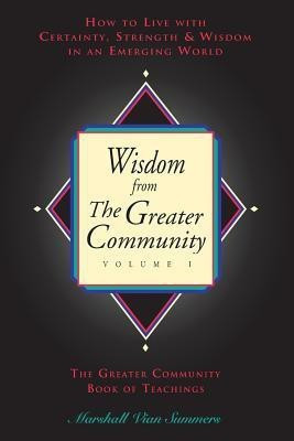 Wisdom from the Greater Community Volume I(English, Paperback, Summers Marshall Vian)