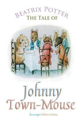 The Tale of Johnny Town-Mouse(English, Paperback, Potter Beatrix)