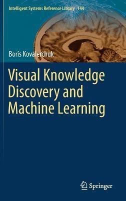 Visual Knowledge Discovery and Machine Learning(English, Hardcover, Kovalerchuk Boris)