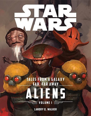 Star Wars the Force Awakens: Tales from a Galaxy Far, Far Away, Volume 1(English, Hardcover, Walker Landry Quinn)