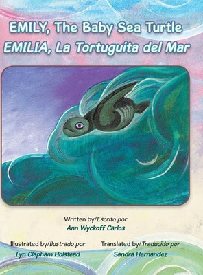 Emily, The Baby Sea Turtle(English, Hardcover, Carlos Ann Wyckoff)