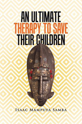 An Ultimate Therapy to Save Their Children(English, Paperback, Samba Isaac Mampuya)