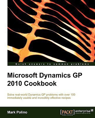 Microsoft Dynamics GP 2010 Cookbook(English, Electronic book text, Polino Mark)