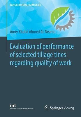Evaluation of performance of selected tillage tines regarding quality of work(English, Paperback, Al-Neama Amer Khalid Ahmed)