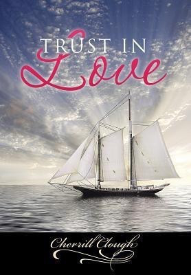 Trust in Love(English, Hardcover, Clough Cherrill)