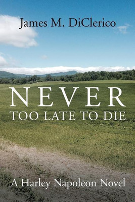 Never Too Late to Die(English, Paperback, DiClerico James M)
