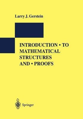 Introduction to Mathematical Structures and Proofs(English, Paperback, Gerstein Larry J)