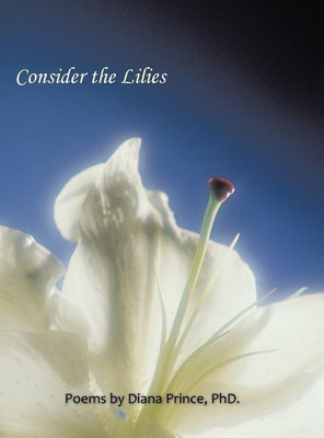 Consider the Lilies(English, Hardcover, Prince Diana PhD)