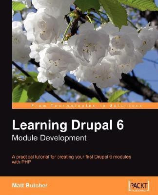 Learning Drupal 6 Module Development(English, Electronic book text, Butcher Matt)