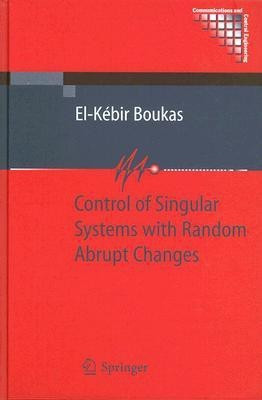 Control of Singular Systems with Random Abrupt Changes(English, Hardcover, Boukas El-Kebir)